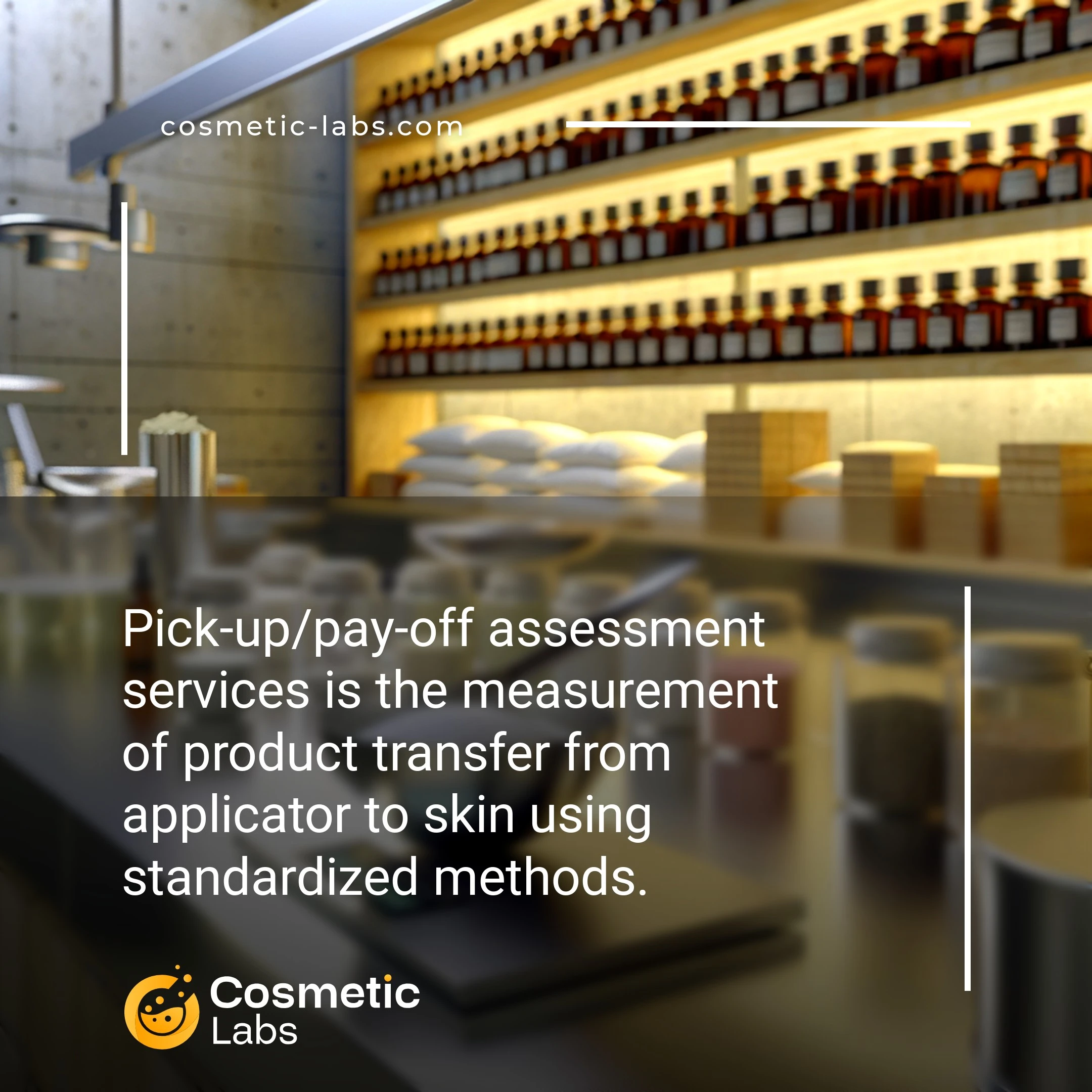Illustration of Pick-up/pay-off assessment services. Pick-up/pay-off assessment services is the measurement of product transfer from applicator to skin using standardized methods.